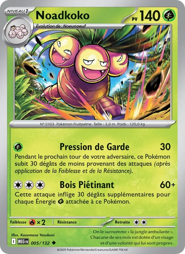 Noadkoko 005/132 - Méga-Évolution - Pokémon JCC
