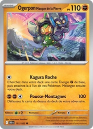 Ogerpon Masque de la Pierre 111/182 - Rivalités Destinées - Pokémon JCC